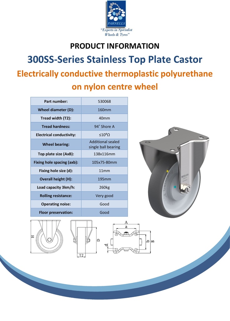 300SS series 160mm  stainless steel fixed top plate 140x110mm castor with electrically conductive grey polyurethane on nylon centre additional sealed single ball bearing wheel 260kg - Spec sheet