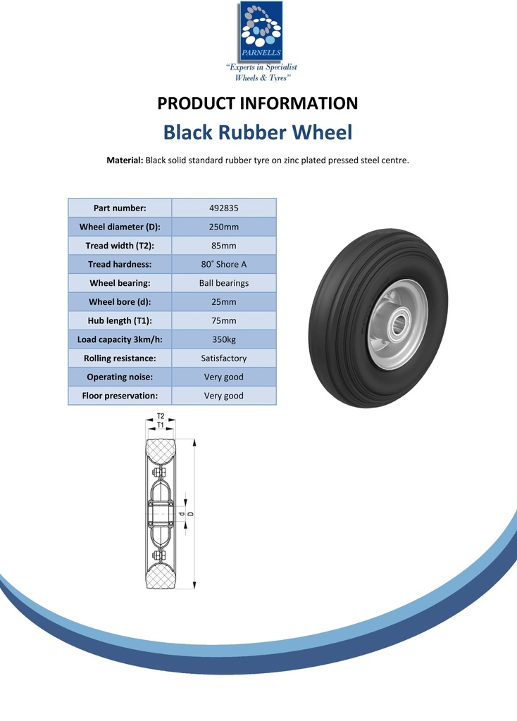 Wheel series 250x85mm black rubber on pressed steel centre 25mm bore hub length 75mm ball bearings 350kg - Spec sheet