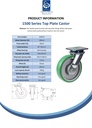 1500 series 200mm swivel top plate 135x110mm castor with green convex elastic polyurethane on cast iron centre ball bearing wheel 700kg - Spec sheet