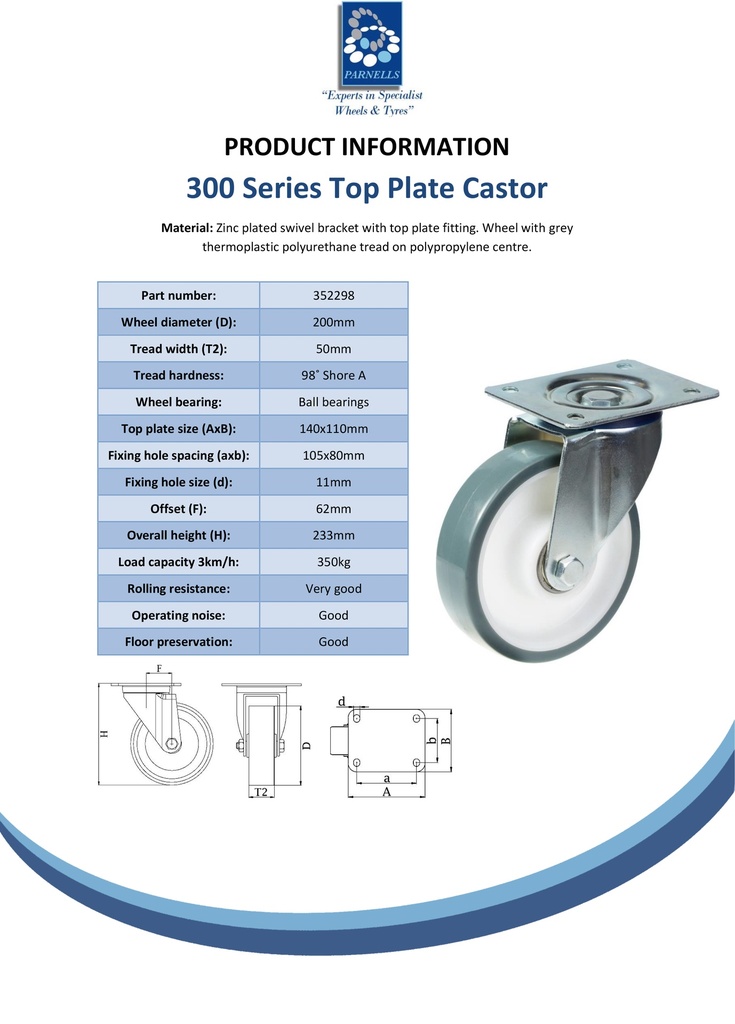 300 series 200mm swivel top plate 140x110mm castor with polyurethane on polypropylene centre ball bearing wheel 350kg - Spec sheet