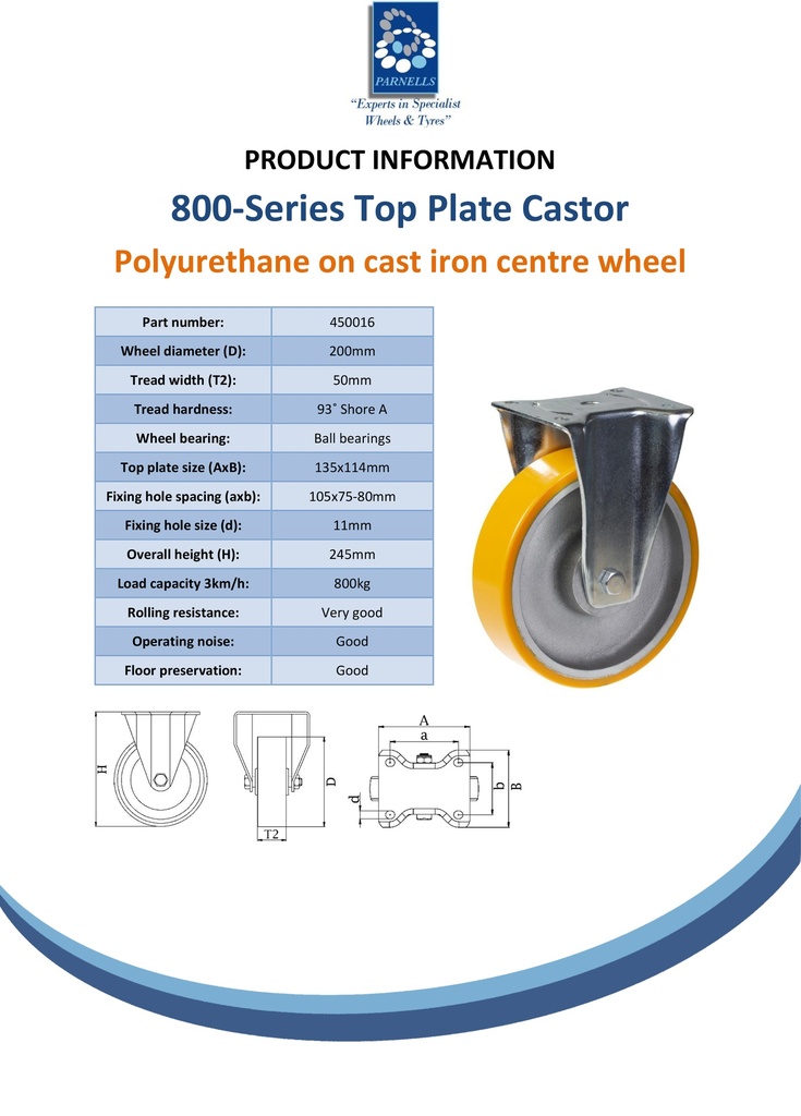 800 series 200mm fixed top plate 135x114mm castor with polyurethane on cast iron centre ball bearing wheel 800kg - Spec sheet