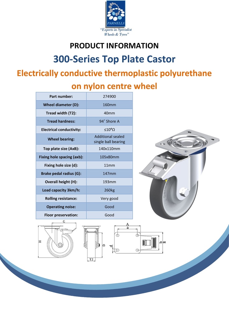 300 series 160mm swivel/brake top plate 140x110mm castor with electrically conductive grey polyurethane on nylon centre additional sealed single ball bearing wheel 260kg - Spec sheet