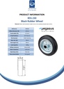 B55.150 Wheel series 150mm black rubber on zinc plated steel centre 20mm bore hub length 49mm roller bearing 160kg - Spec sheet
