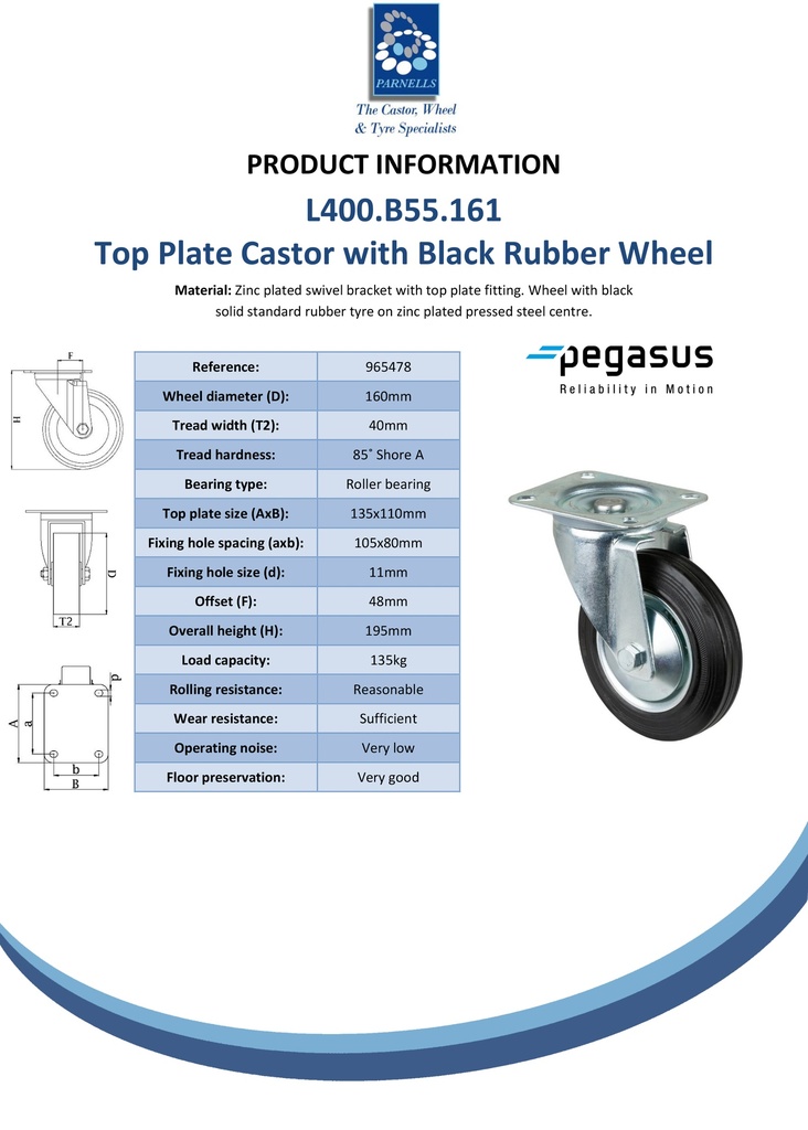 L400.B55.161 160mm swivel top plate 135x110mm castor with black rubber on pressed steel centre and thread guards roller bearing wheel 135kg - Spec sheet